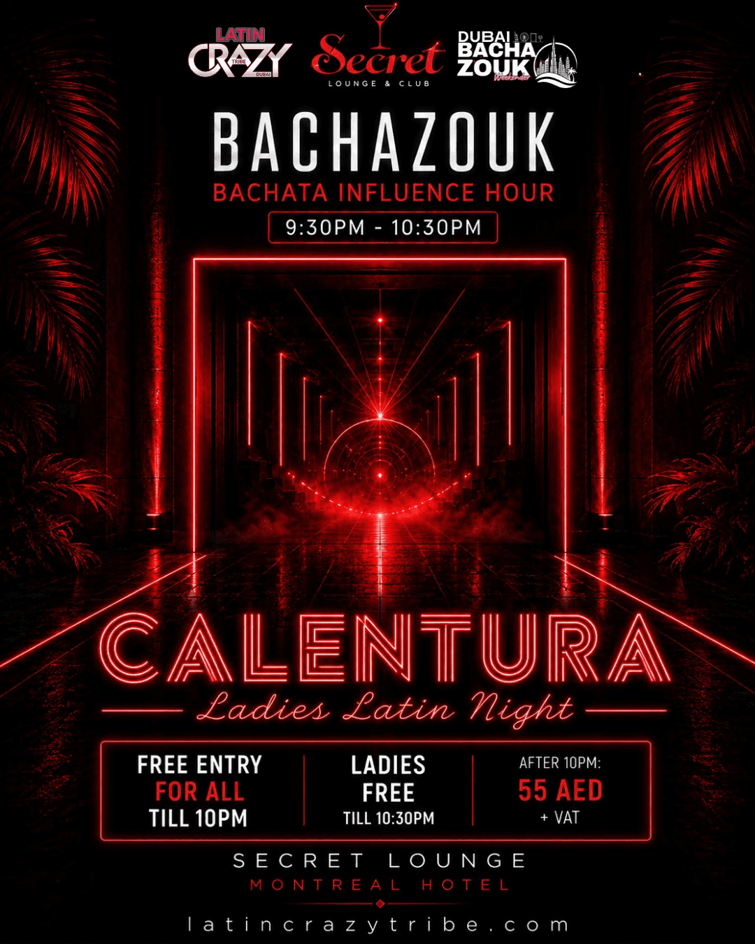 BachaZouk × Calentura — Bachata Influence Hour + Ladies Latin Night, Thursday Aug 6, Secret Lounge & Club, Montreal Hotel Dubai. 9:30–10:30 PM BachaZouk Influence Hour. Free entry till 10 PM, ladies free till 10:30 PM, AED 55 + VAT after.